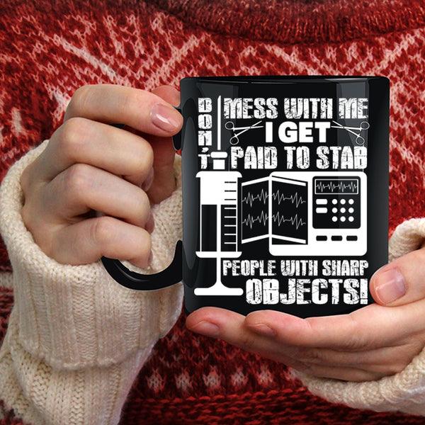 Don't Mess With Me Coffee Mug, I'm A Nurse Coffee Cup