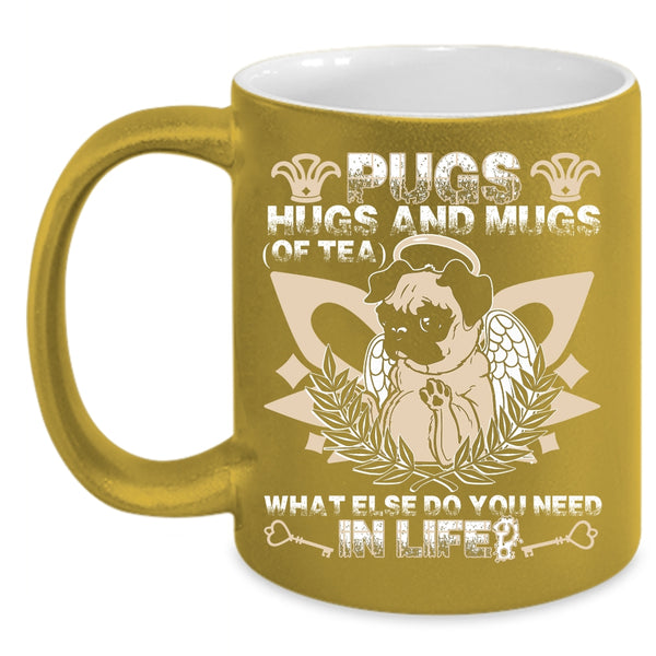 Pugs Hugs And Mugs Of Tea Coffee Mug, Cute Pug Lovers Coffee Cup