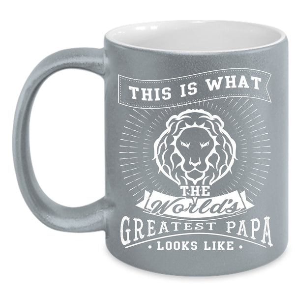 What The World's Greatest Papa Looks Like Coffee Mug, Funny Papa Coffee Cup
