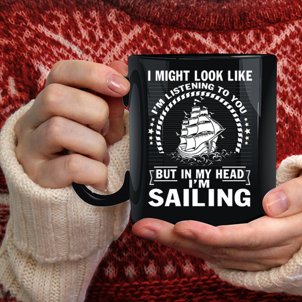 In My Head I'm Sailing Coffee Mug, Outdoor Coffee Cup