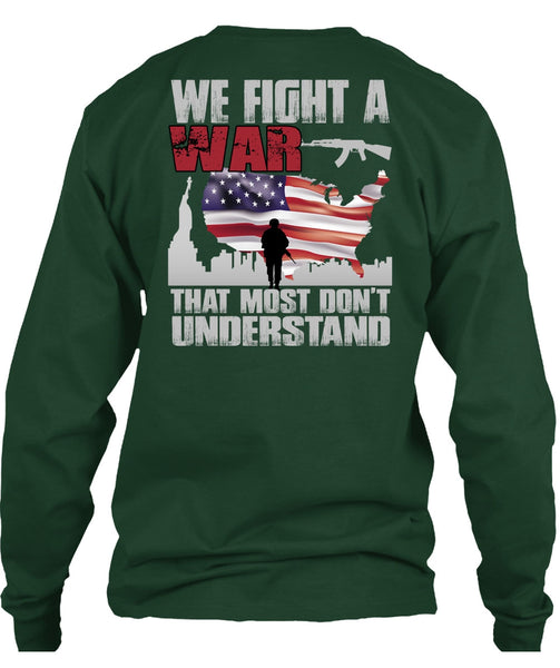 We Fight A War T Shirt, Being A Veteran T Shirt
