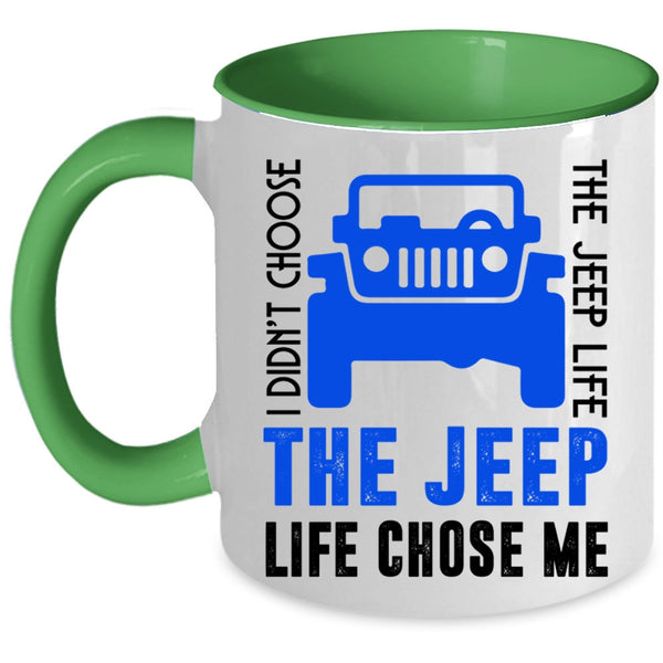 The Jeep Life Chose Me Coffee Mug, I Didn't Choose The Jeep Life Accent Mug