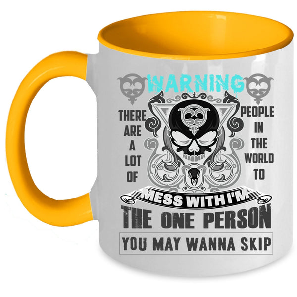 Cool Gift For My Friends Coffee Mug, Don't Mess With Me Accent Mug