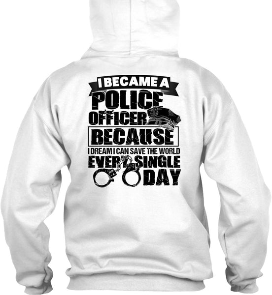I Became A Police Officer T Shirt, I Love Police T Shirt