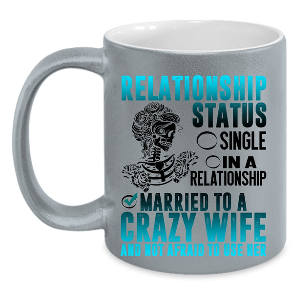 Married To A Crazy Wife Coffee Mug, Relationship Status Accent Mug