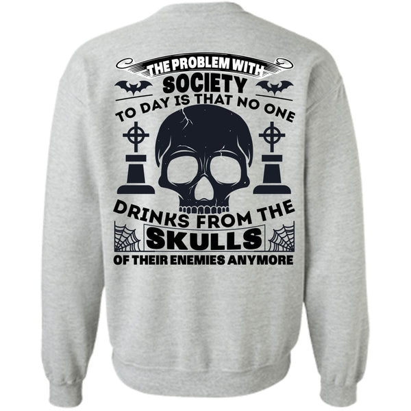 Being A Drinker T Shirt, The Problem With Society Sweatshirt
