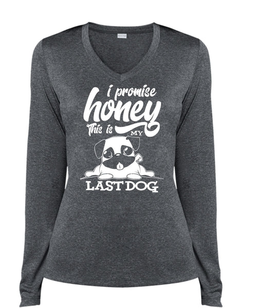 I Promise Honey T Shirt, This Is My Last Dog T Shirt, Cool Shirt (Ladies LS Heather V-Neck)