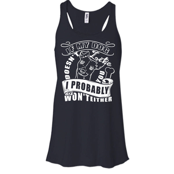 If My Dog Doesn't Like You T Shirt, I Probably Won't Either T Shirt, Cool T Shirt