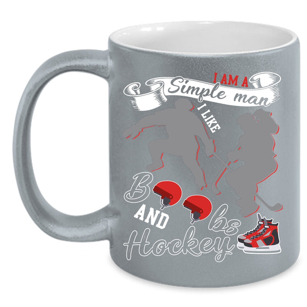 I Am A Simple Man Coffee Mug, I Like Boobs And Hockey Coffee Cup