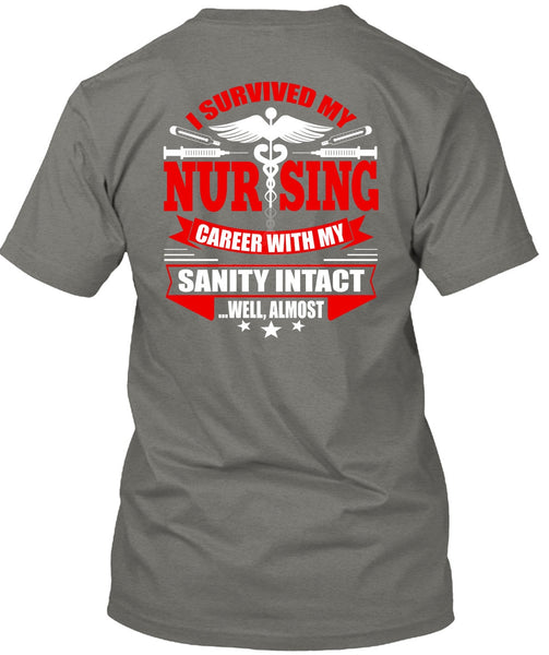 I Survived My Nursing T Shirt, Being A Nurse T Shirt