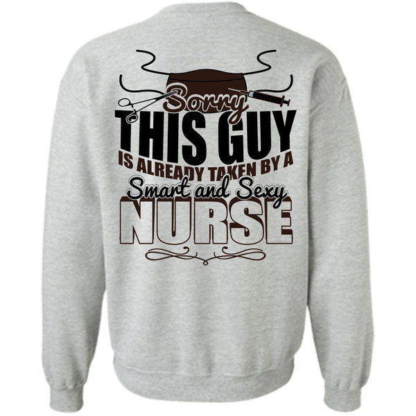 I Love Nursing T Shirt, This Guy Is Already Taken By A Smart Nurse Sweatshirt