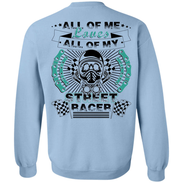 I Love Biker T Shirt, All Of My Street Racer Sweatshirt