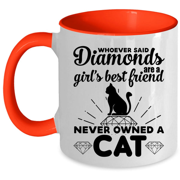 Diamonds Are A Girl's Best Friend Never Owned A Cat Mug