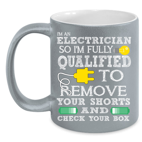 I'm An Electrician Coffee Mug, Cool Gift For Electricians Coffee Cup