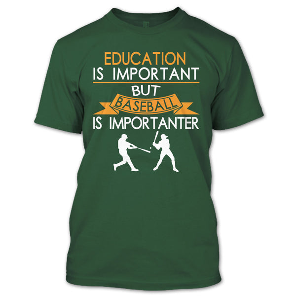 Education Is Important But Baseball Is Importanter T Shirt, Coolest Baseball Player T Shirt