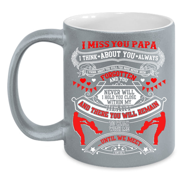 I Miss You Papa Coffee Mug, Best Gift For My Son Coffee Cup