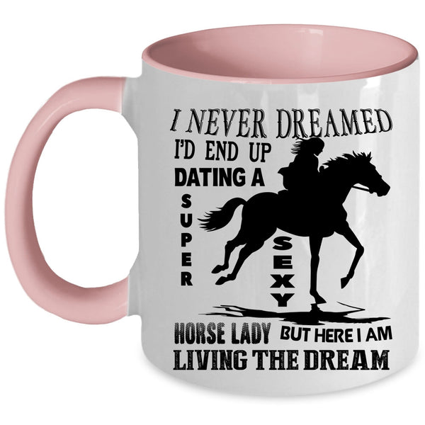 Awesome Horse Lady Coffee Mug, I'd End Up Dating A Horse Lady Accent Mug