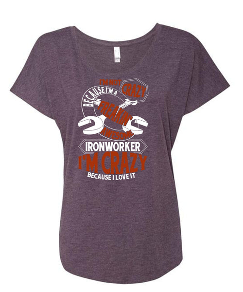 Freaking Awesome Ironworker T Shirt, I'm Crazy T Shirt, Cool Shirt (Ladies' Triblend Dolman Sleeve)