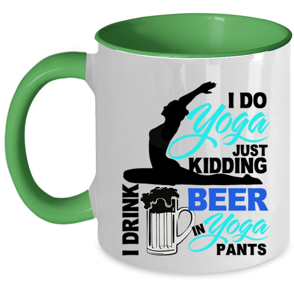 I Drink Beer In Yoga Pants Coffee Mug, I Do Yoga Accent Mug