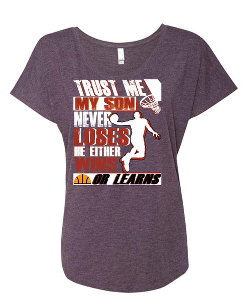 My Son Never Loses T Shirt, He Either Wins Or Learns T Shirt, Cool Shirt (Ladies' Triblend Dolman Sleeve)