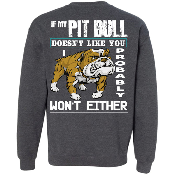 I Probably Won't Either T Shirt, I Love My Dogs Sweatshirt