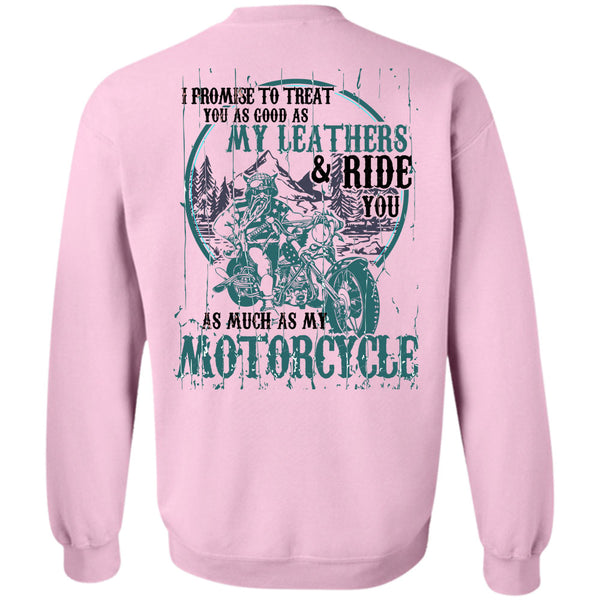 Being A Biker T Shirt, Ride You As Much As My Motorcycle Sweatshirt