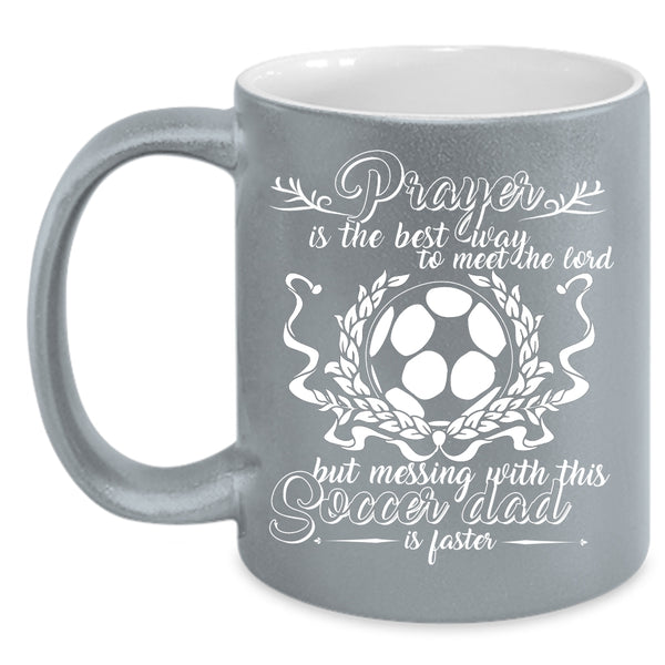 Don't Mess With This Soccer Dad Coffee Mug, Awesome Daddy Coffee Cup