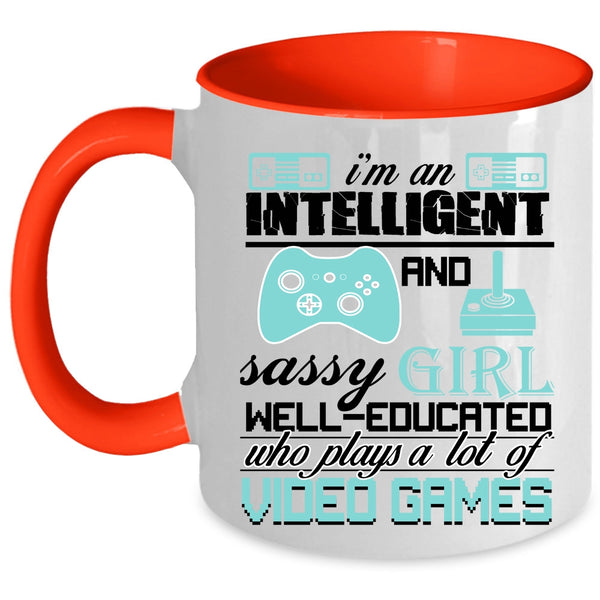 Plays A Lot Of Video Games Coffee Mug, I'm An Intelligent And Girl Accent Mug