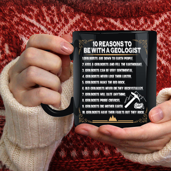 10 Reasons To Be With A Geologist Coffee Mug, Cool Couple Coffee Cup