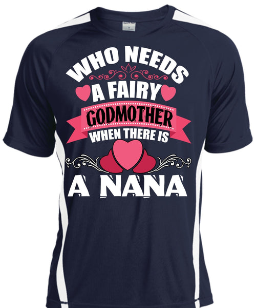 Who Needs A Fairy Godmother T Shirt, There Is A Nana T Shirt, Cool Shirt