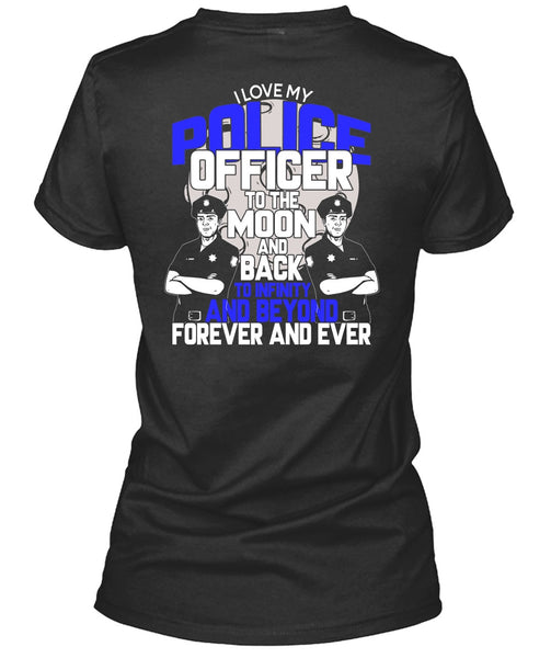 I Love My Police Officer T Shirt, Being A Police T Shirt