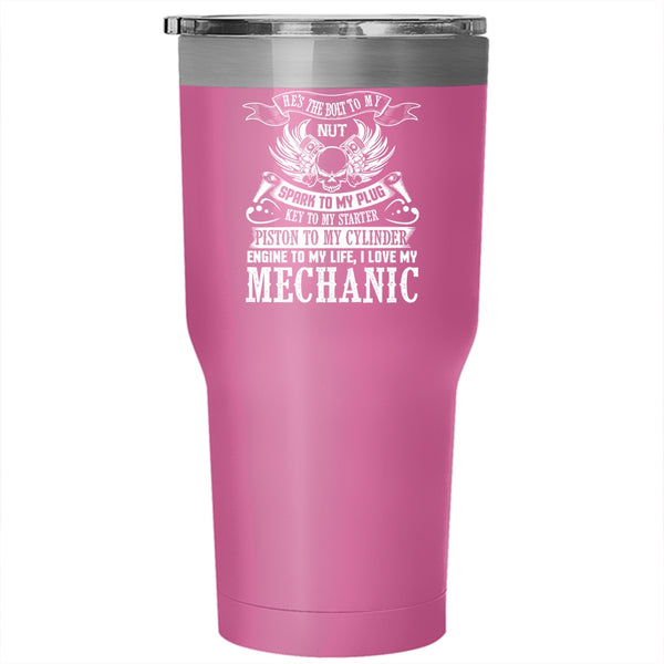 I Love My Mechanic Tumbler 30 oz Stainless Steel, Cute Gift For Mechanics Travel Mug