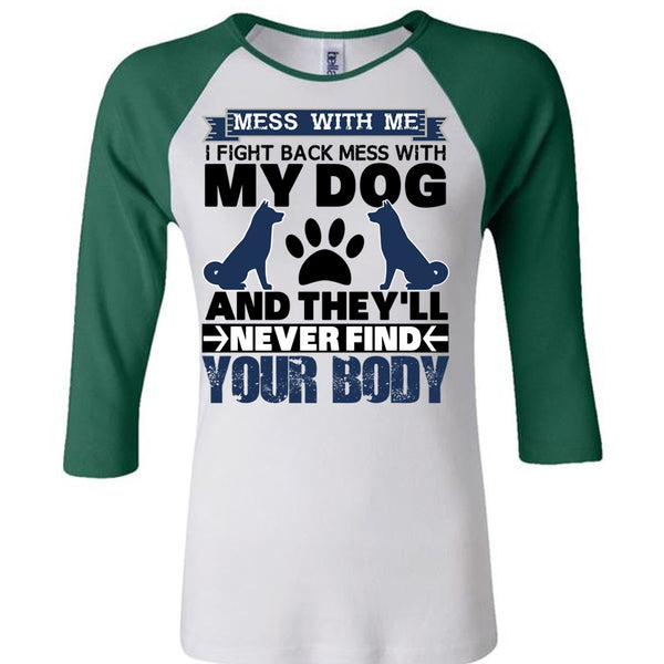 I Fight Back Mess With My Dog T Shirt, I Love My Dog T Shirt, Awesome T-Shirts