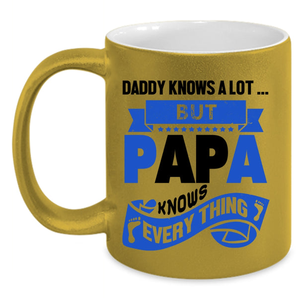 Papa Knows Everything Coffee Mug, Daddy Knows A Lot Accent Mug