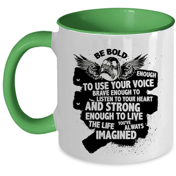 Cool Singer Coffee Mug, Be Bold Enough To Use Your Voice Accent Mug