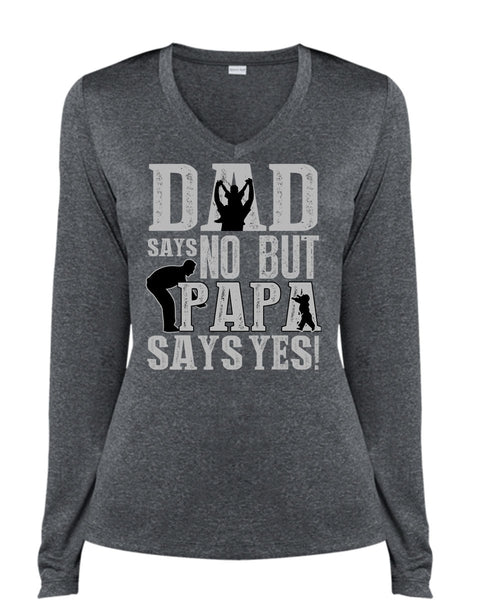 Dad Says No But Papa Says Yes T Shirt, Being A Papa T Shirt, Cool Shirt (Ladies LS Heather V-Neck)