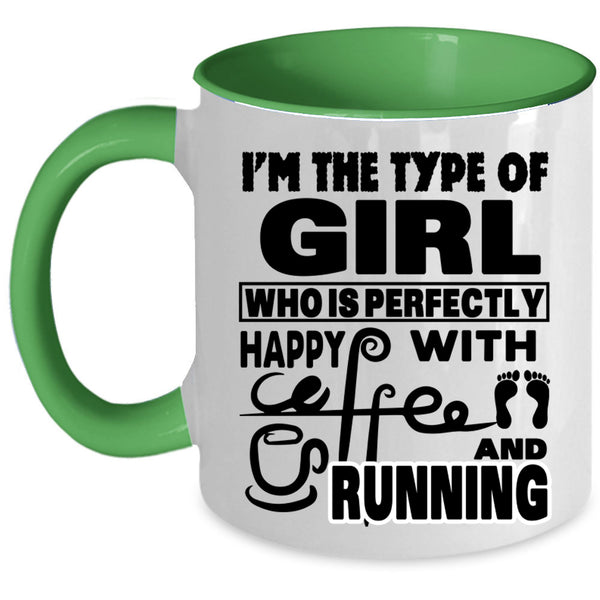 Running Coffee Mug, I'm The Type Of Girl Happy With Coffee Accent Mug