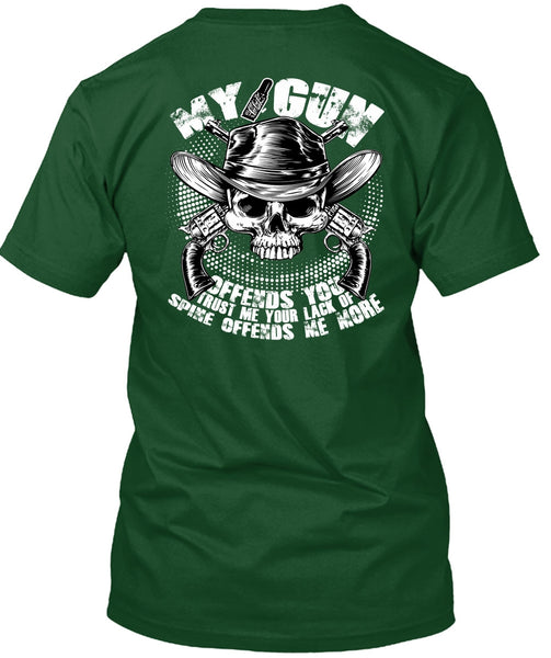 My Gun Offends You T Shirt, Being A Gunner T Shirt