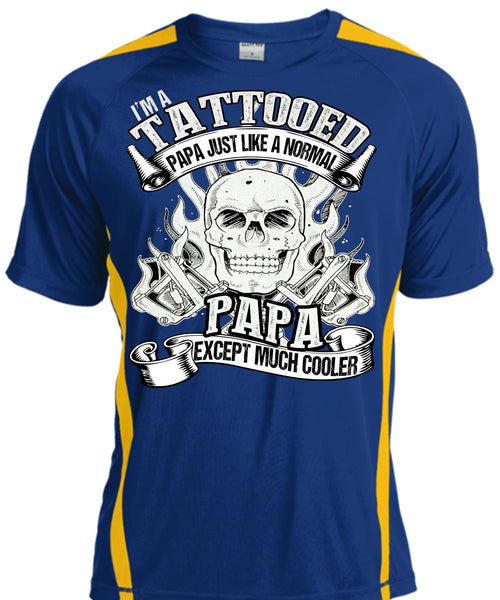 I'm Tattooed Papa T Shirt, Just Like A Normal Papa T Shirt, Cool Shirt
