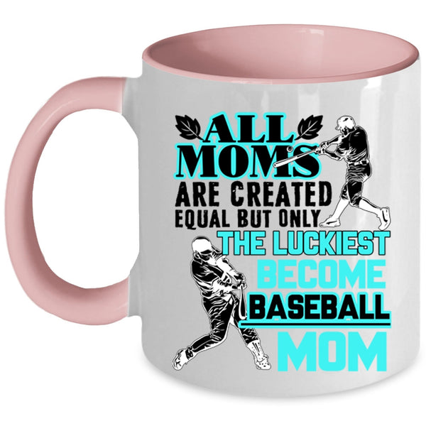 Cool Sport Coffee Mug, The Luckiest Mom Become Baseball Mom Accent Mug