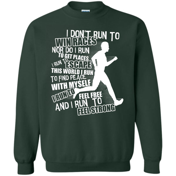 I Run To Feel Strong T Shirt, Coolest Runner Sweatshirt