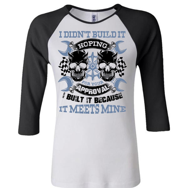 I Didn't Build It T Shirt, I Love Mechanic T Shirt, Awesome T-Shirts