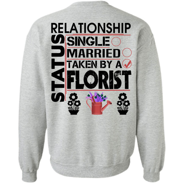 Being A Florist T Shirt, Relationship Status Single Florist Sweatshirt