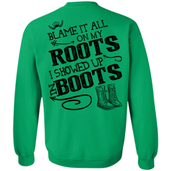 Being A Lady T Shirt, Blame It All On My Roots Sweatshirt
