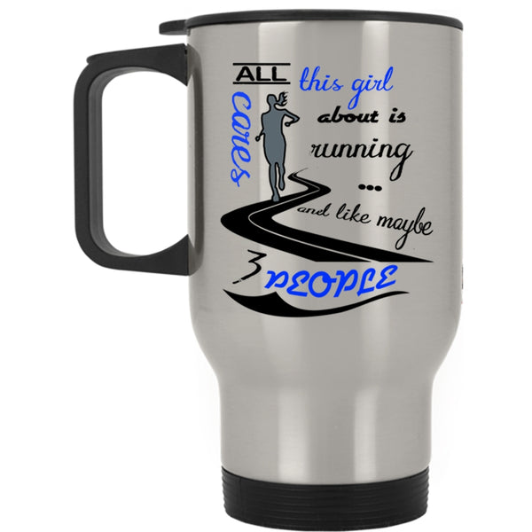 Funny Running Travel Mug, All This Girl Cares About Is Running Mug
