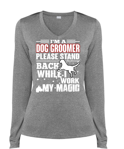 I'm A Dog Groomer T Shirt, Being A Groomer T Shirt, Cool Shirt (Ladies LS Heather V-Neck)