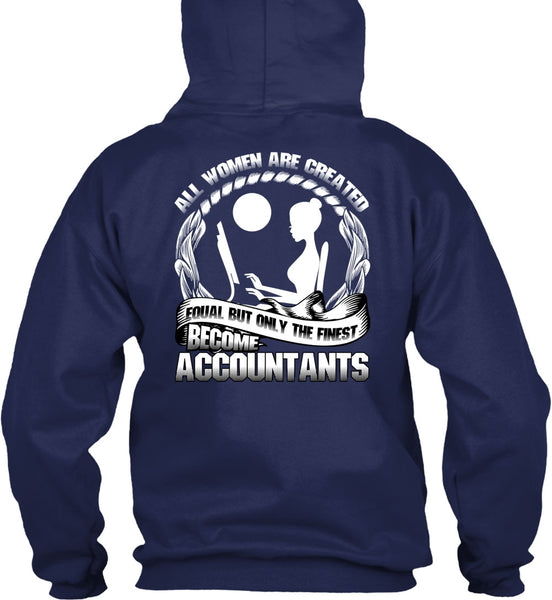 Only The Finest Become Accountants T Shirt, Being An Accountant T Shirt