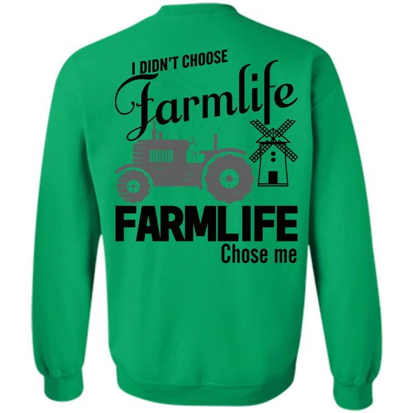 Being A Farmer T Shirt, I Didn't Choose Farm Life Sweatshirt