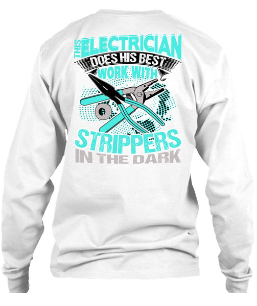 This Electrician Does His Best Work T Shirt, I Love Electrician T Shirt