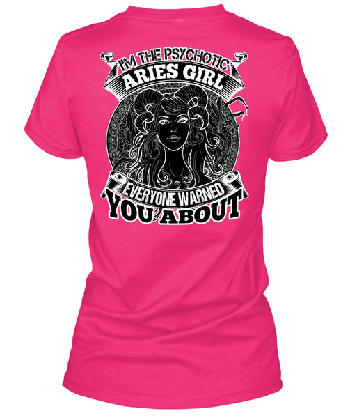 I'm The Psychotic Aries Girl T Shirt, I Love Aries T Shirt